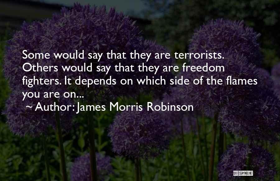 Freedom Fighter Quotes By James Morris Robinson