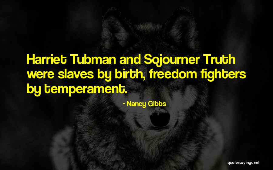 Freedom Fighters And Their Quotes By Nancy Gibbs Freedom Fighters And Their Quotes By Nancy Gibbs