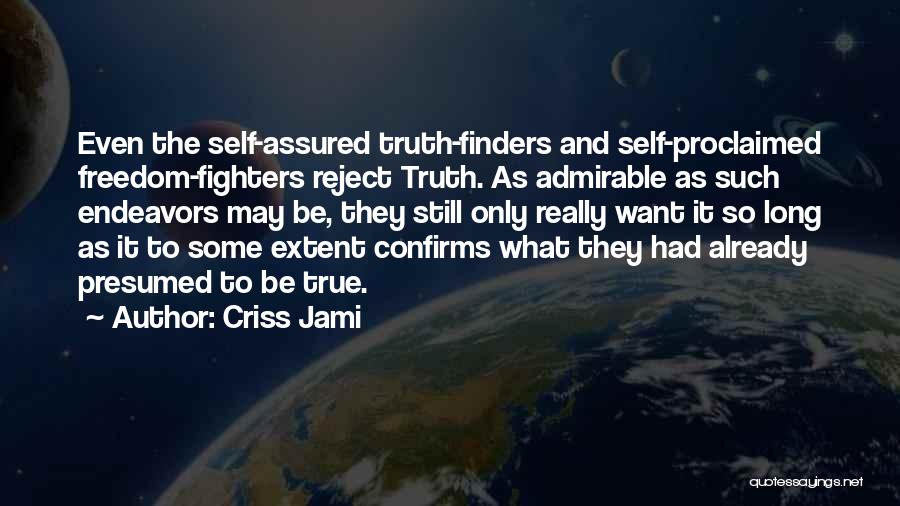 Freedom Fighters Quotes By Criss Jami