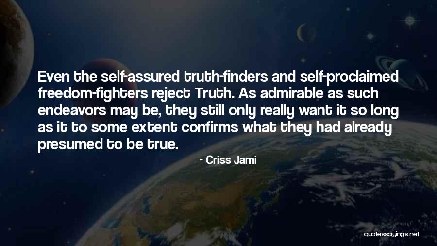 Freedom Fighters Quotes By Criss Jami