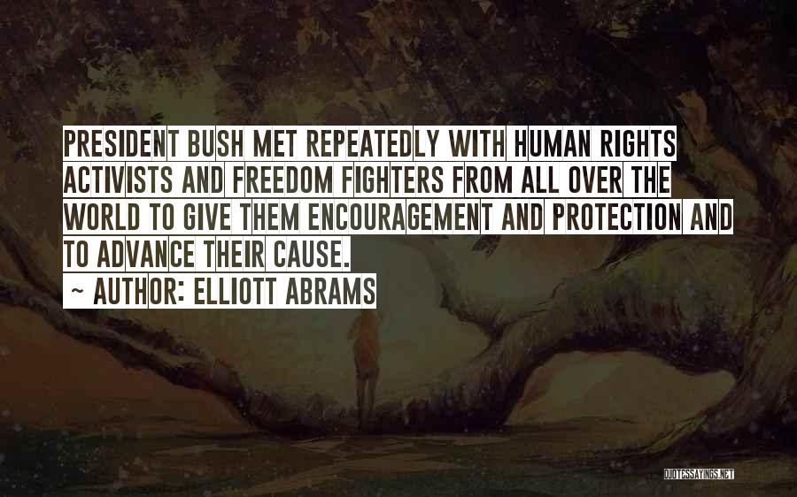 Freedom Fighters Quotes By Elliott Abrams