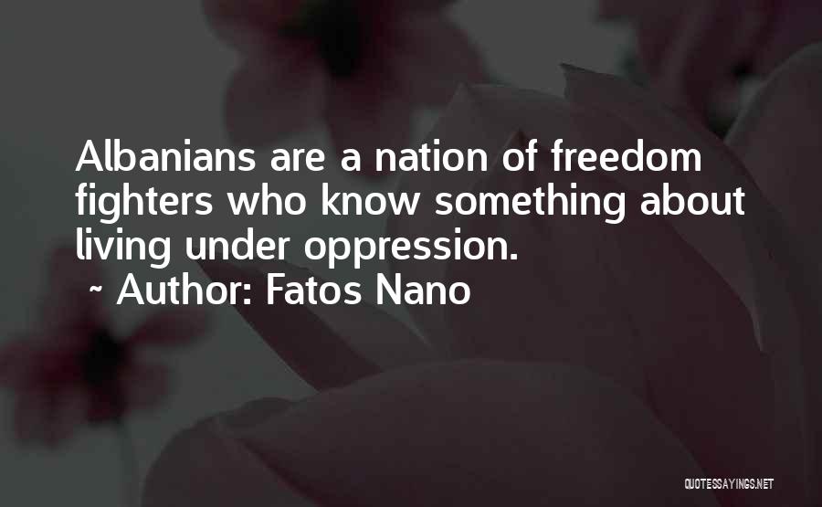 Freedom Fighters Quotes By Fatos Nano