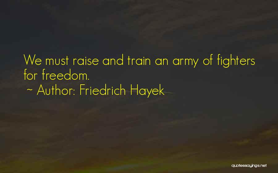 Freedom Fighters Quotes By Friedrich Hayek