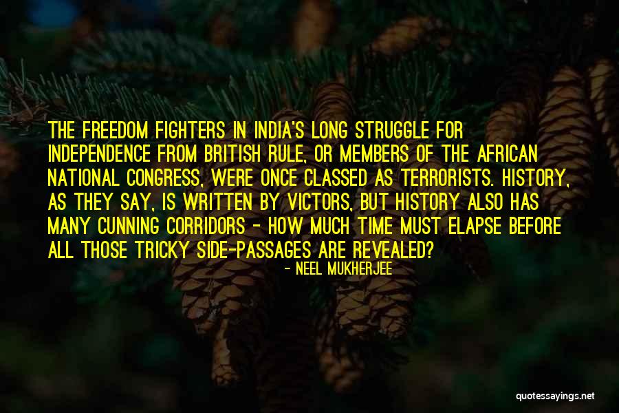 Freedom Fighters Quotes By Neel Mukherjee Freedom Fighters Quotes By Neel Mukherjee