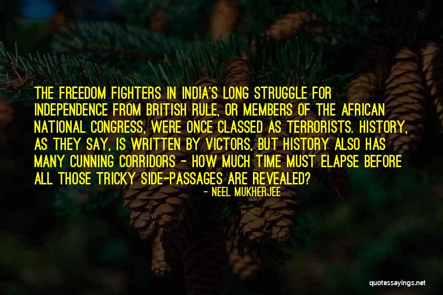 Freedom Fighters Quotes By Neel Mukherjee