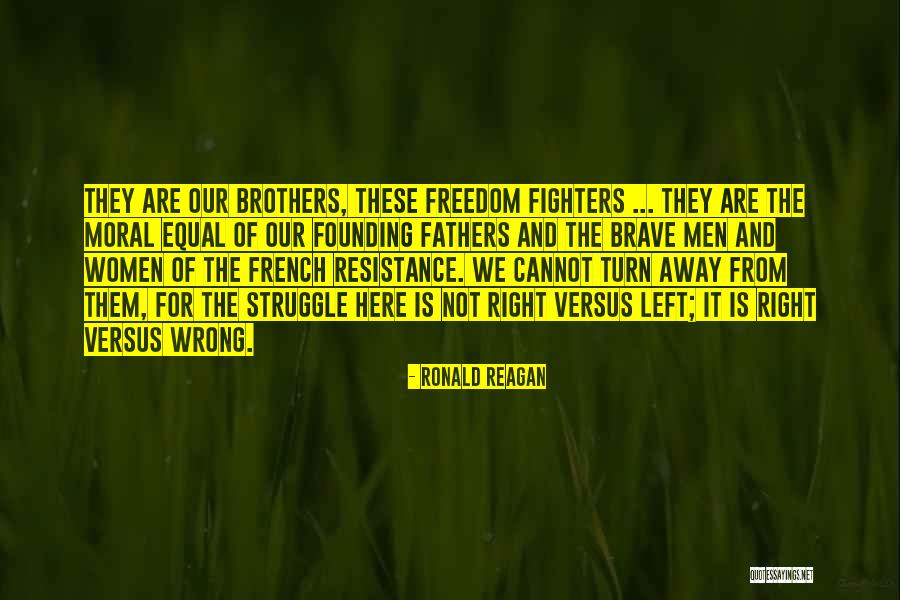 Freedom Fighters Quotes By Ronald Reagan