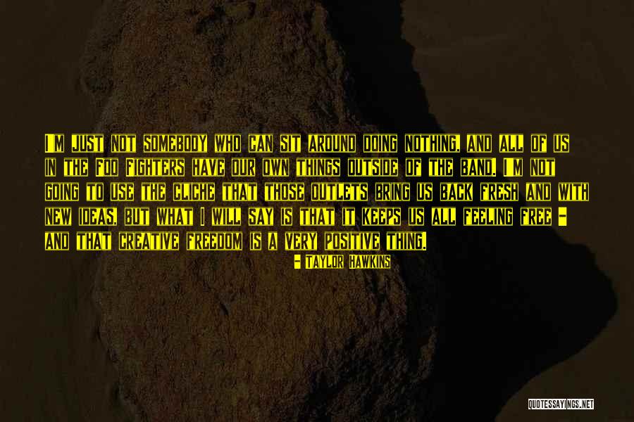 Freedom Fighters Quotes By Taylor Hawkins Freedom Fighters Quotes By Taylor Hawkins