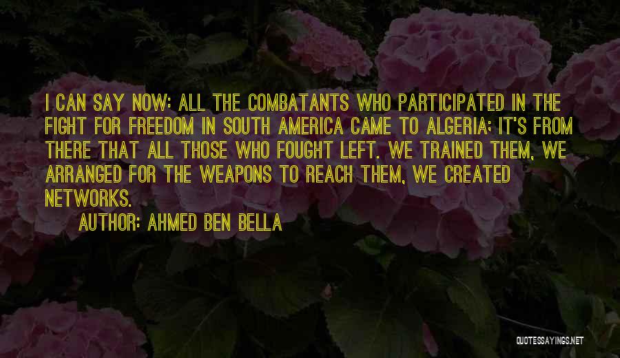 Freedom For America Quotes By Ahmed Ben Bella