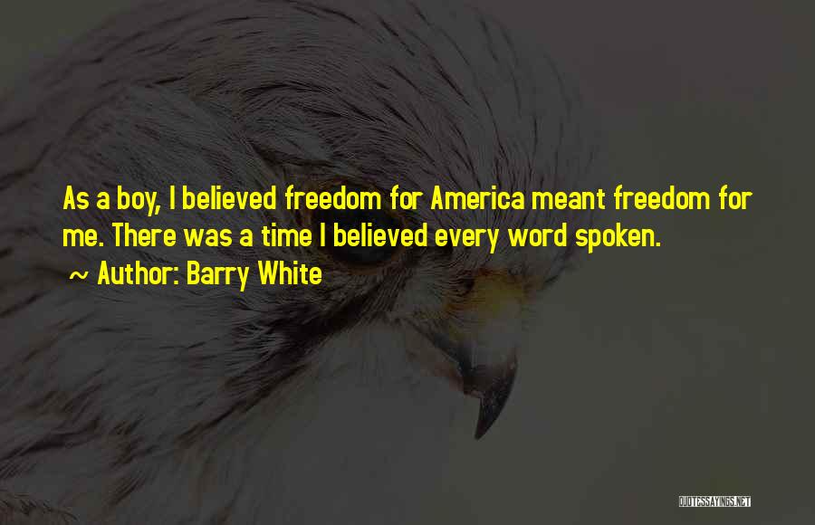 Freedom For America Quotes By Barry White