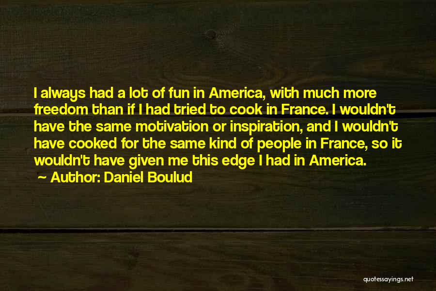 Freedom For America Quotes By Daniel Boulud