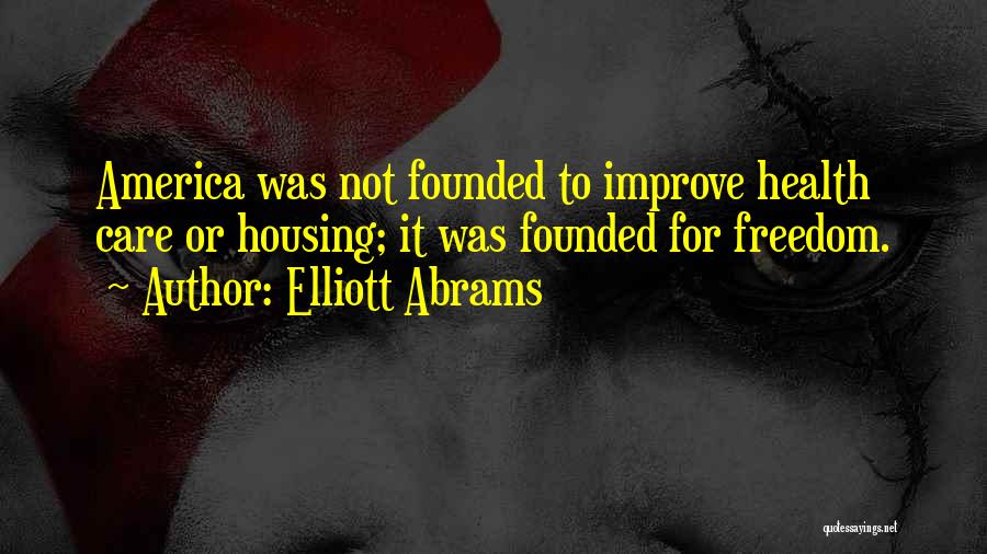 Freedom For America Quotes By Elliott Abrams