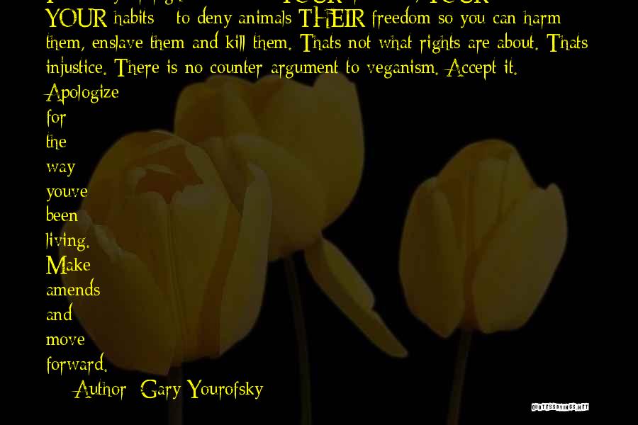 Freedom For Animals Quotes By Gary Yourofsky