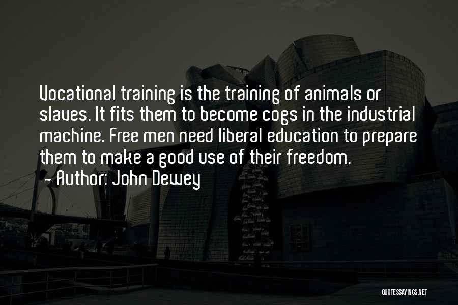 Freedom For Animals Quotes By John Dewey