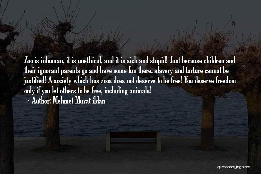 Freedom For Animals Quotes By Mehmet Murat Ildan