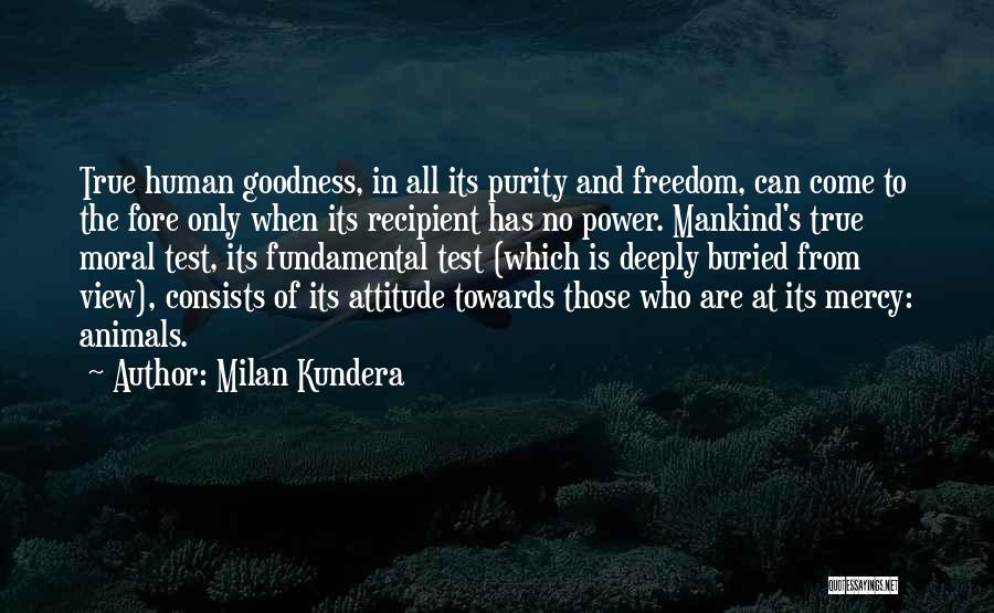 Freedom For Animals Quotes By Milan Kundera