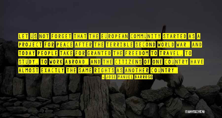 Freedom For Granted Quotes By Jose Manuel Barroso Freedom For Granted Quotes By Jose Manuel Barroso