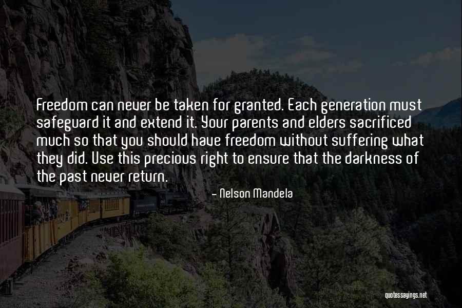 Freedom For Granted Quotes By Nelson Mandela Freedom For Granted Quotes By Nelson Mandela