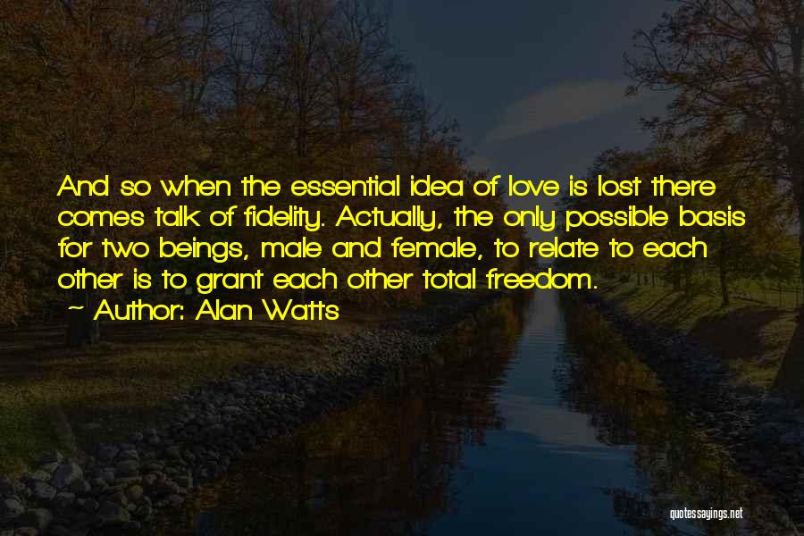 Freedom For Love Quotes By Alan Watts