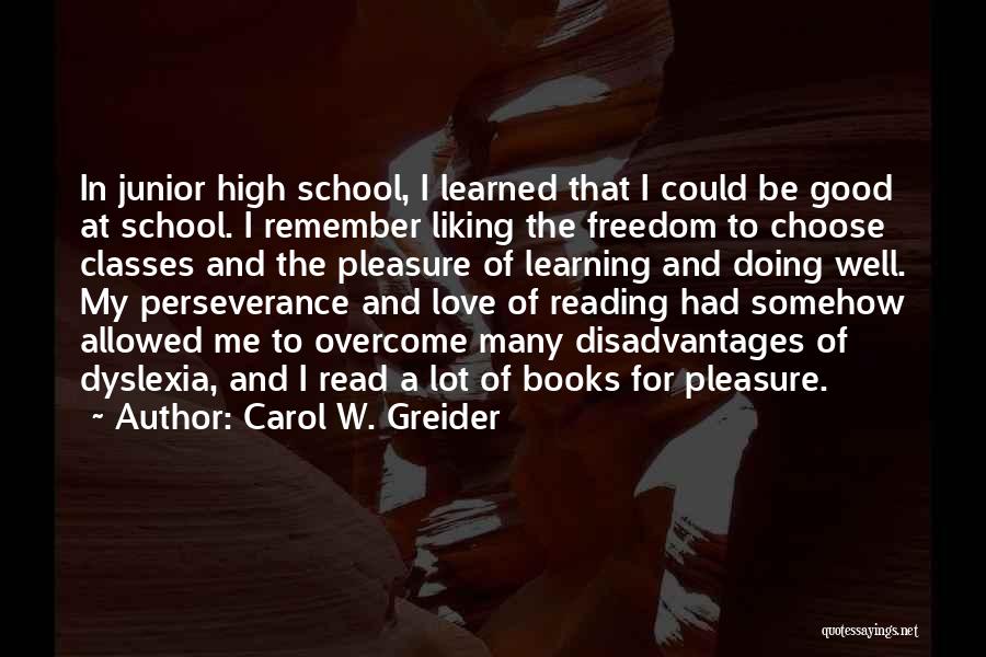 Freedom For Love Quotes By Carol W. Greider