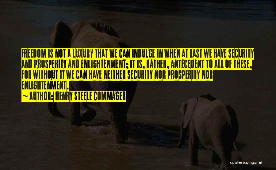Freedom For Security Quotes By Henry Steele Commager