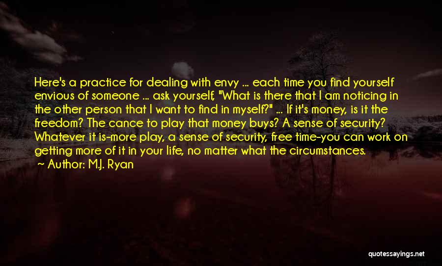 Freedom For Security Quotes By M.J. Ryan