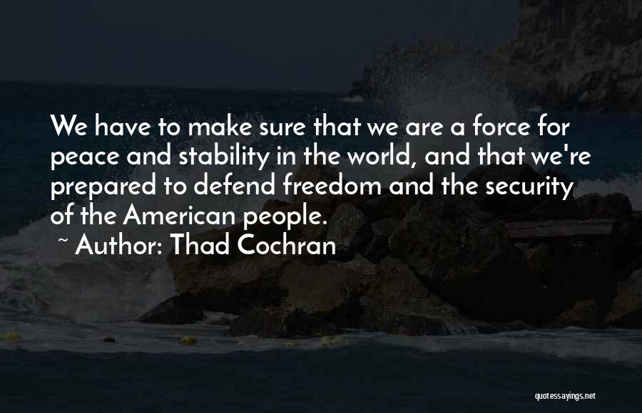 Freedom For Security Quotes By Thad Cochran
