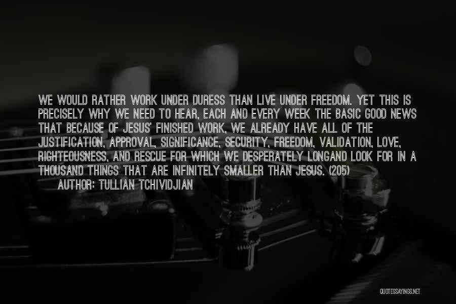 Freedom For Security Quotes By Tullian Tchividjian