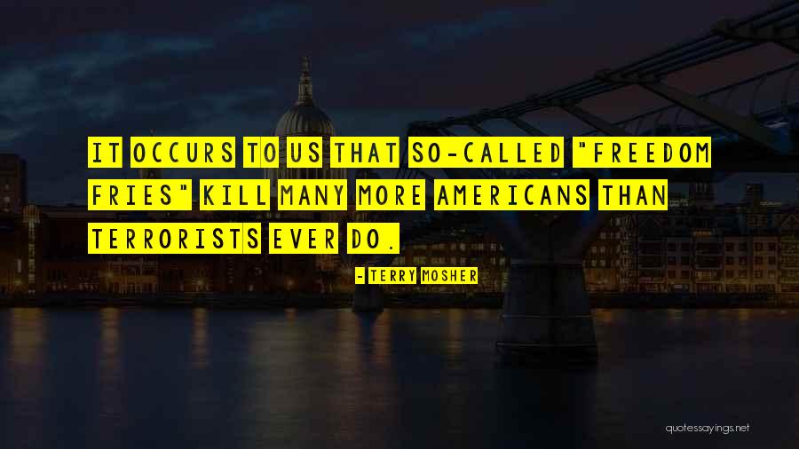 Freedom Fries Quotes By Terry Mosher Freedom Fries Quotes By Terry Mosher