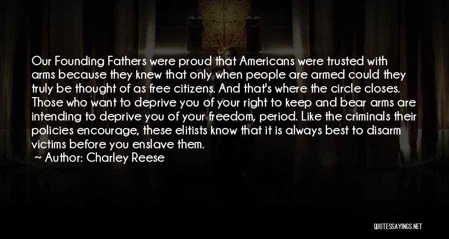 Freedom From Founding Fathers Quotes By Charley Reese