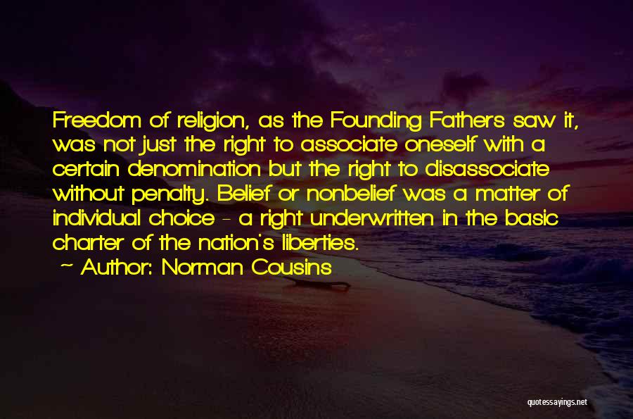 Freedom From Founding Fathers Quotes By Norman Cousins