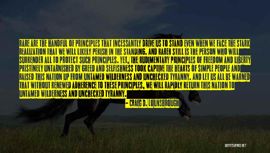 Freedom From Greed Quotes By Craig D. Lounsbrough Freedom From Greed Quotes By Craig D. Lounsbrough