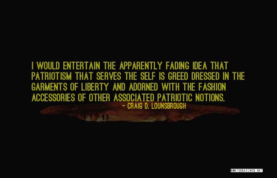Freedom From Greed Quotes By Craig D. Lounsbrough Freedom From Greed Quotes By Craig D. Lounsbrough