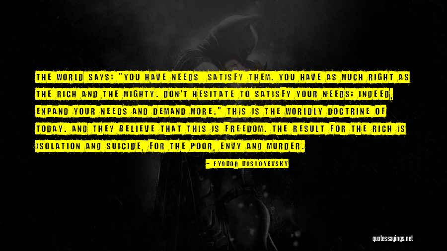 Freedom From Greed Quotes By Fyodor Dostoyevsky Freedom From Greed Quotes By Fyodor Dostoyevsky