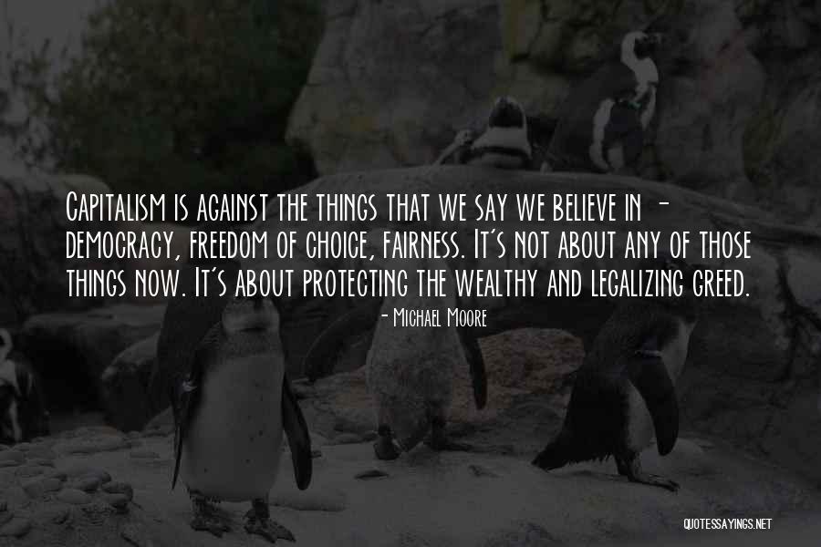 Freedom From Greed Quotes By Michael Moore Freedom From Greed Quotes By Michael Moore