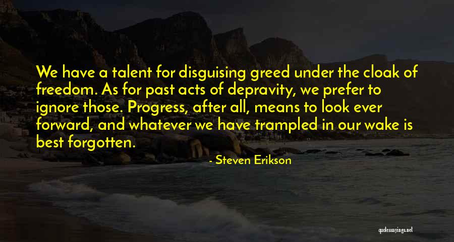 Freedom From Greed Quotes By Steven Erikson Freedom From Greed Quotes By Steven Erikson
