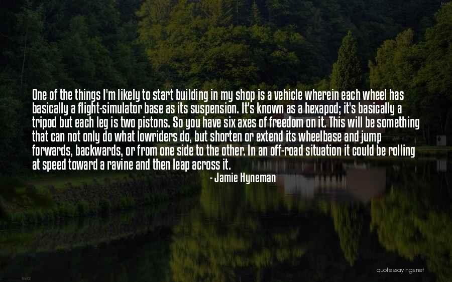 Freedom From Known Quotes By Jamie Hyneman Freedom From Known Quotes By Jamie Hyneman