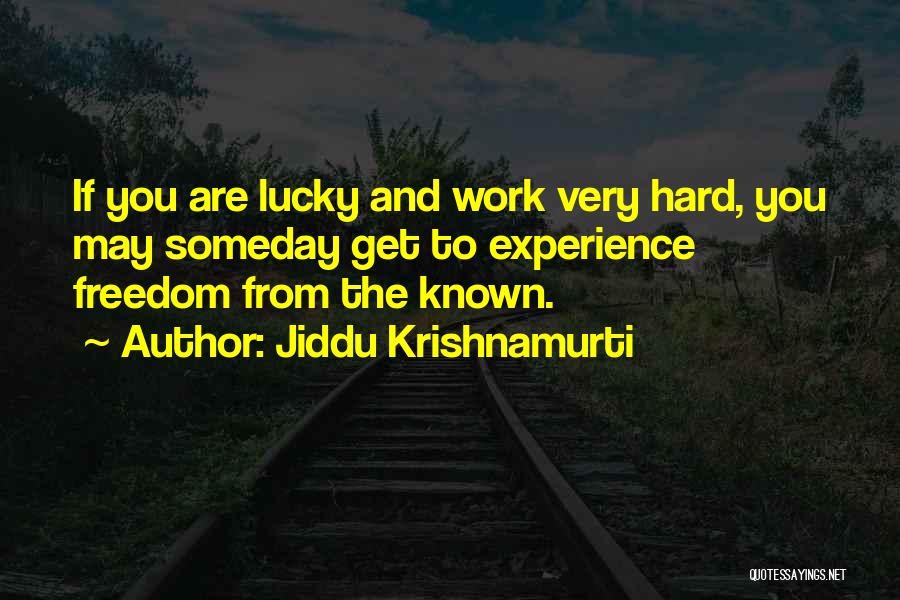 Freedom From Known Quotes By Jiddu Krishnamurti