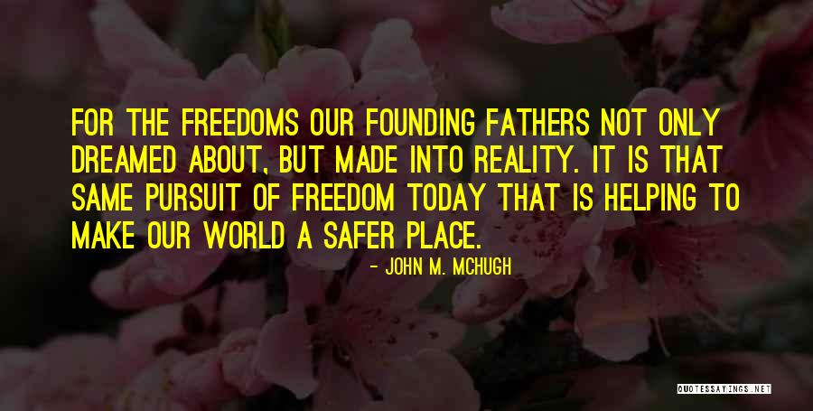 Freedom From Our Founding Fathers Quotes By John M. McHugh Freedom From Our Founding Fathers Quotes By John M. McHugh