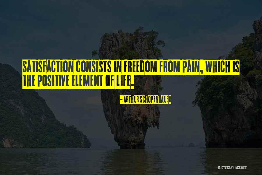 Freedom From Pain Quotes By Arthur Schopenhauer Freedom From Pain Quotes By Arthur Schopenhauer