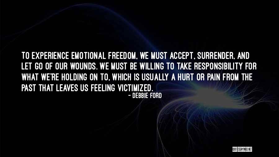 Freedom From Pain Quotes By Debbie Ford Freedom From Pain Quotes By Debbie Ford