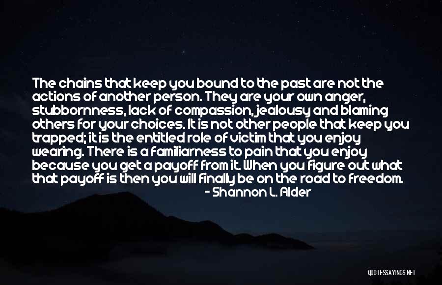 Freedom From Pain Quotes By Shannon L. Alder Freedom From Pain Quotes By Shannon L. Alder