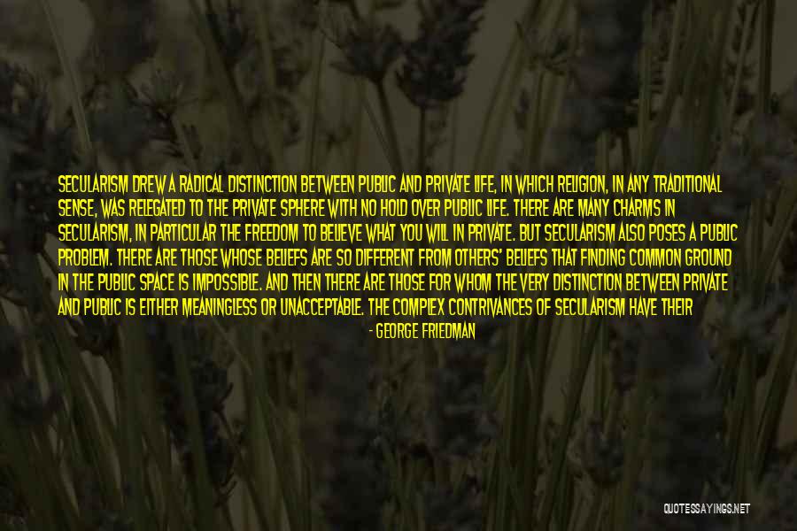 Freedom From Religion Quotes By George Friedman Freedom From Religion Quotes By George Friedman