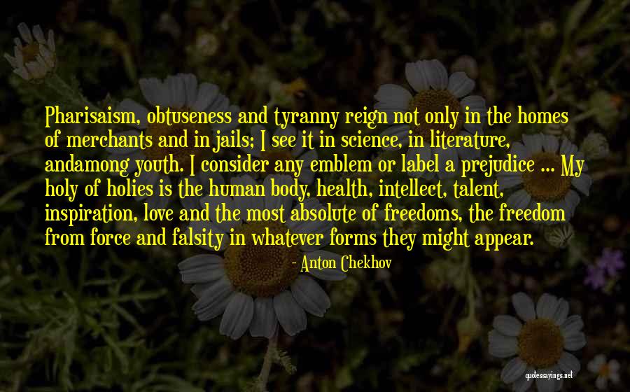 Freedom From Tyranny Quotes By Anton Chekhov Freedom From Tyranny Quotes By Anton Chekhov