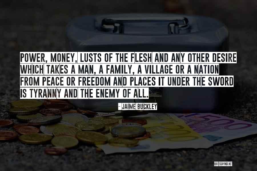 Freedom From Tyranny Quotes By Jaime Buckley Freedom From Tyranny Quotes By Jaime Buckley