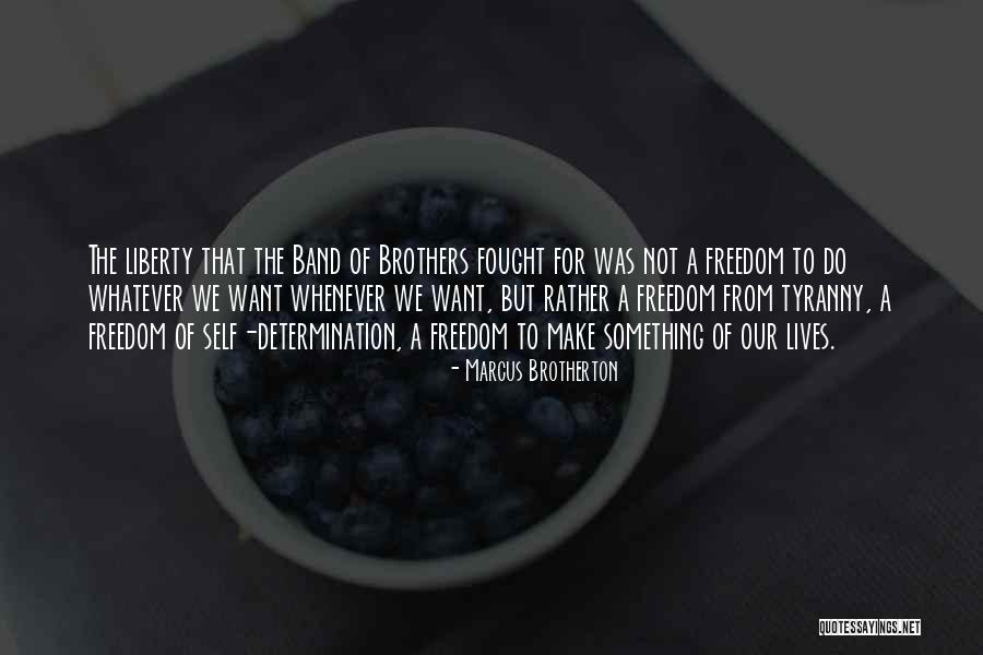 Freedom From Tyranny Quotes By Marcus Brotherton Freedom From Tyranny Quotes By Marcus Brotherton