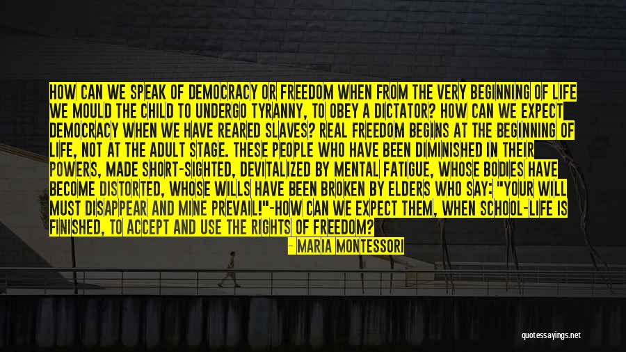 Freedom From Tyranny Quotes By Maria Montessori Freedom From Tyranny Quotes By Maria Montessori