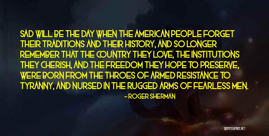 Freedom From Tyranny Quotes By Roger Sherman Freedom From Tyranny Quotes By Roger Sherman