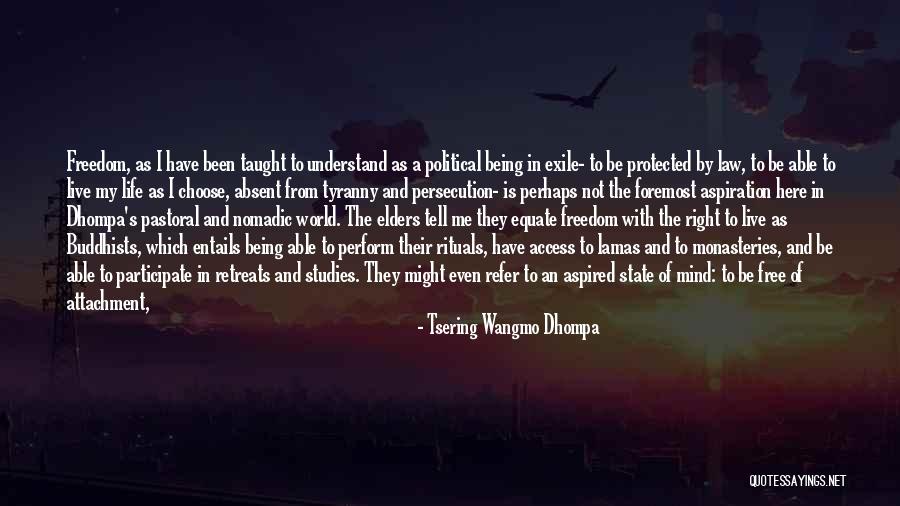 Freedom From Tyranny Quotes By Tsering Wangmo Dhompa Freedom From Tyranny Quotes By Tsering Wangmo Dhompa