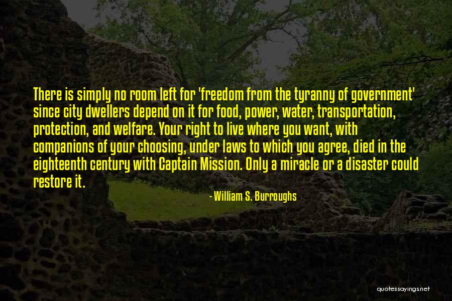 Freedom From Tyranny Quotes By William S. Burroughs Freedom From Tyranny Quotes By William S. Burroughs