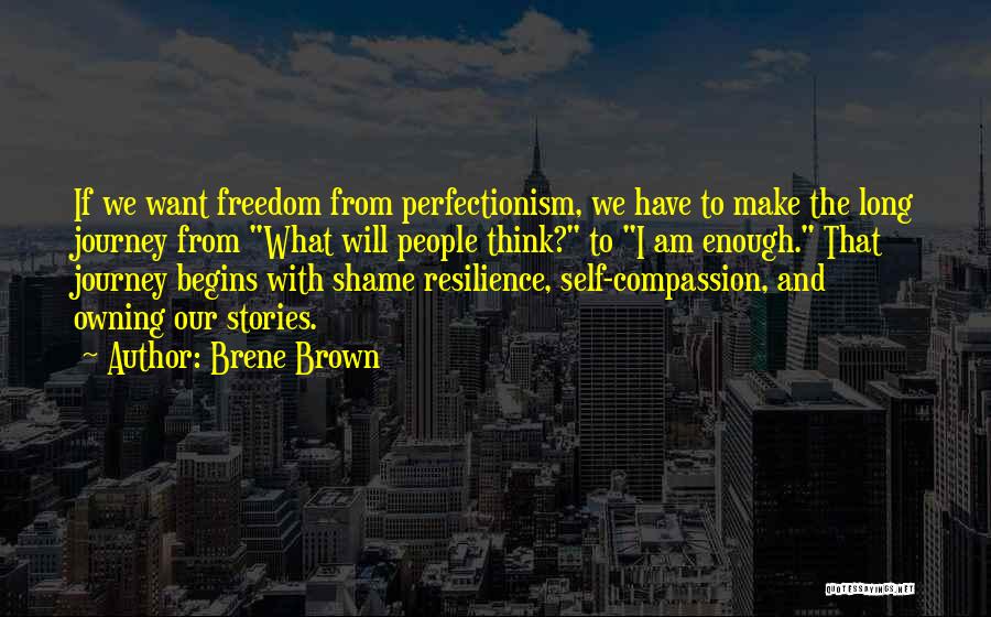 Freedom From Want Quotes By Brene Brown